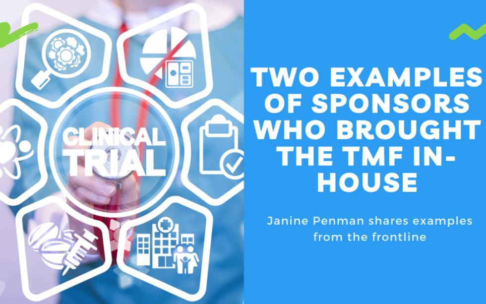Sponsor Managed TMF: Two Examples of Sponsors Who Brought the TMF In-House