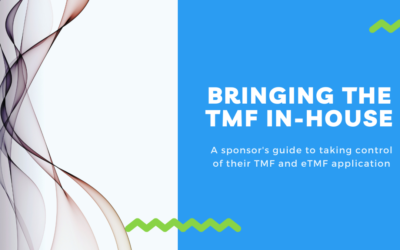 Bringing the TMF In-House A Guide for Sponsors