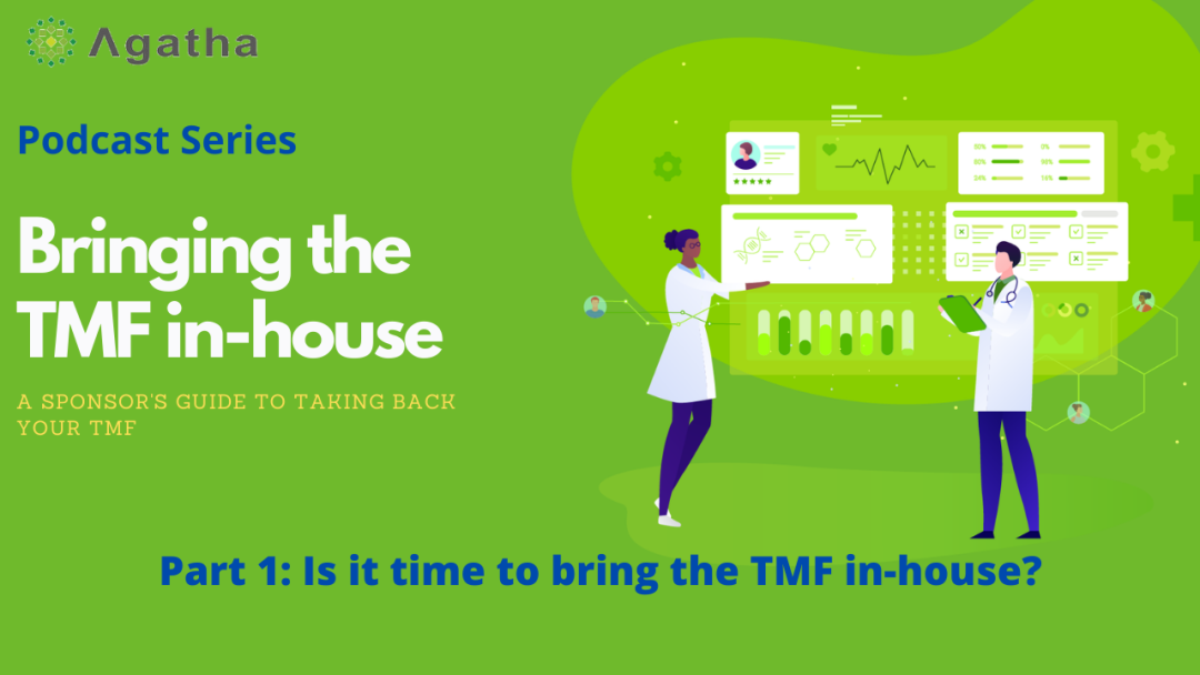 Podcast Ep1-It Time To Bring Your TMF In-house?