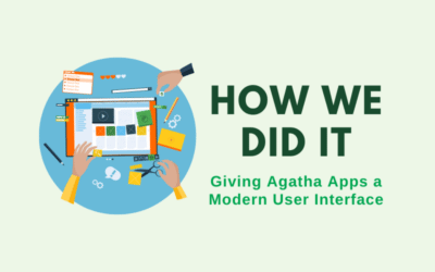 How We Did It: Giving Agatha Apps a Modern User Interface